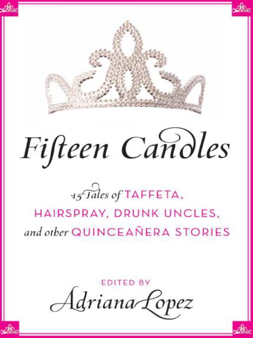 Title details for Fifteen Candles by Adriana V. Lopez - Wait list